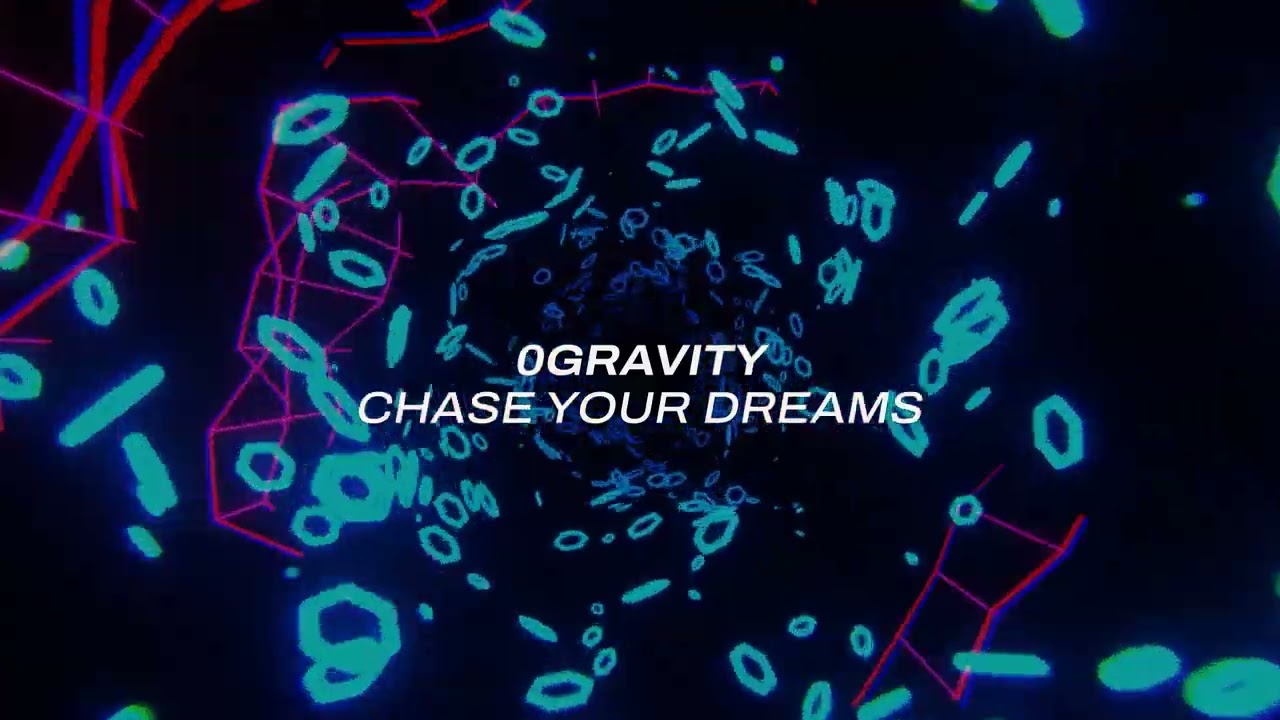 0Gravity - Chase Your Dreams