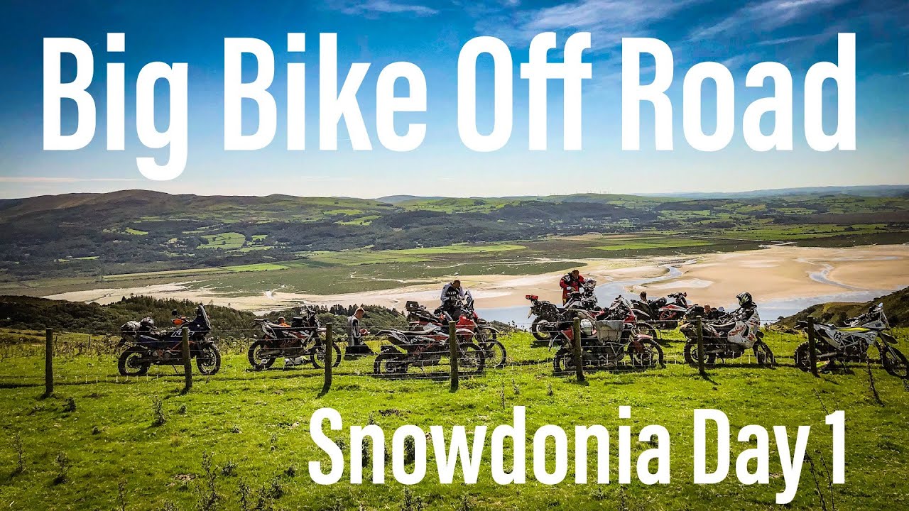Big Bike Off Road - Snowdonia : Day 1 🏴󠁧󠁢󠁷󠁬󠁳󠁿