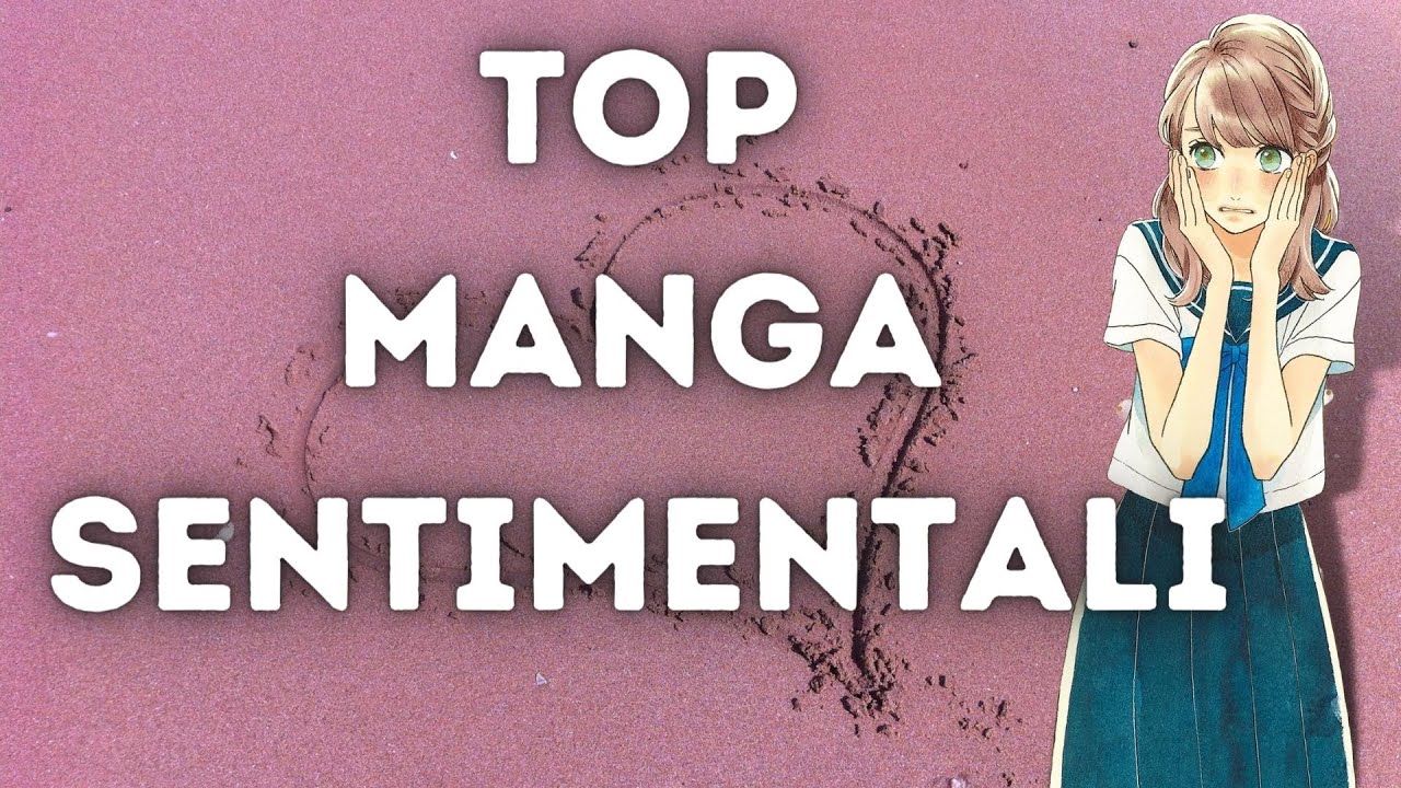 TOP 8 MANGA SENTIMENTALI CHE TI CONSIGLIO