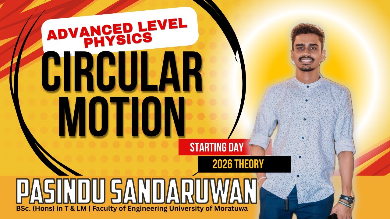 Circular Motion Starting Day | 2026 AL Theory | Pasindu Sandaruwan - Physics
