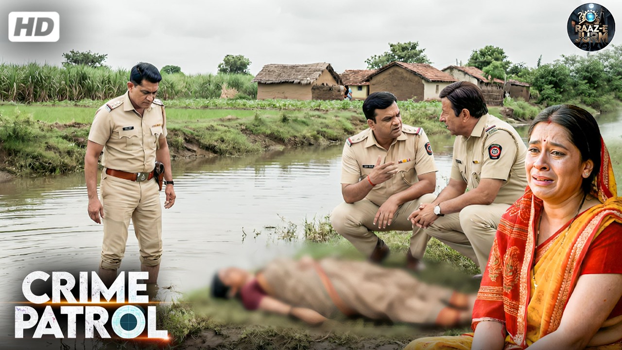 नदी किनारे मिला शव और खुल गया बड़ा राज | Crime Patrol 2026