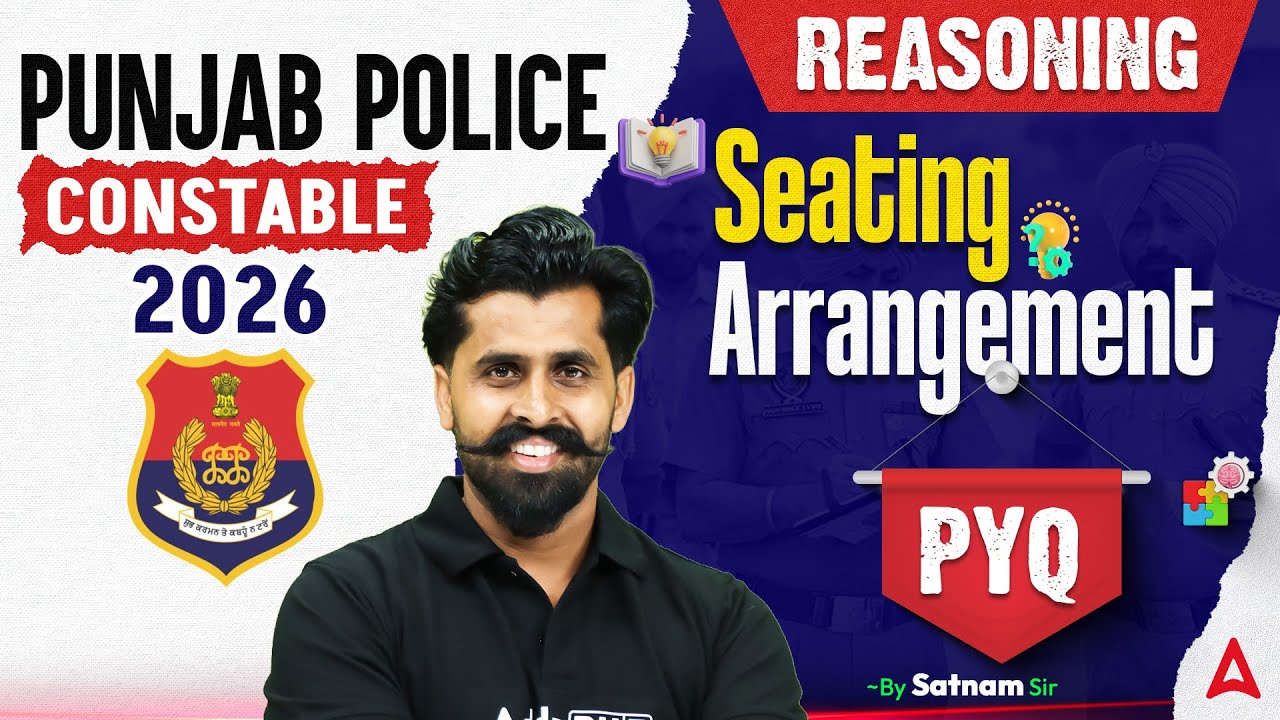 Punjab Police Constable 2026 | Reasoning | Sitting Arrangement PYQ | By Satnam Sir