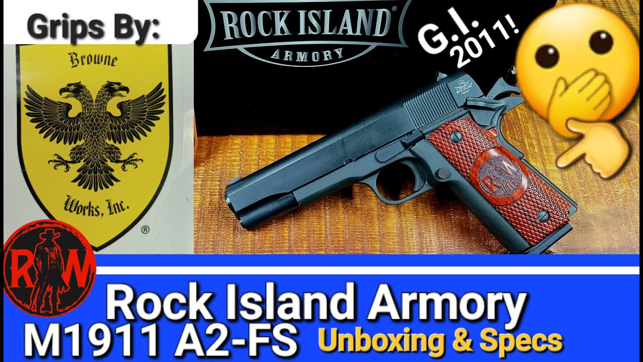 Rock Island Armory M1911 A2-FS .45ACP Unboxing, Specs And Grips By Browne Works!