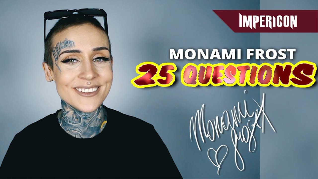 Monami Frost | 25 Questions