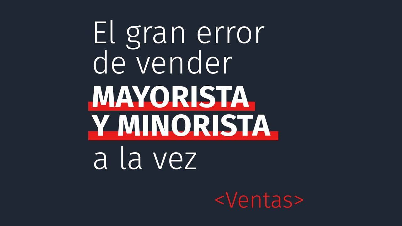 El gran error de vender mayorista y minorista a la vez