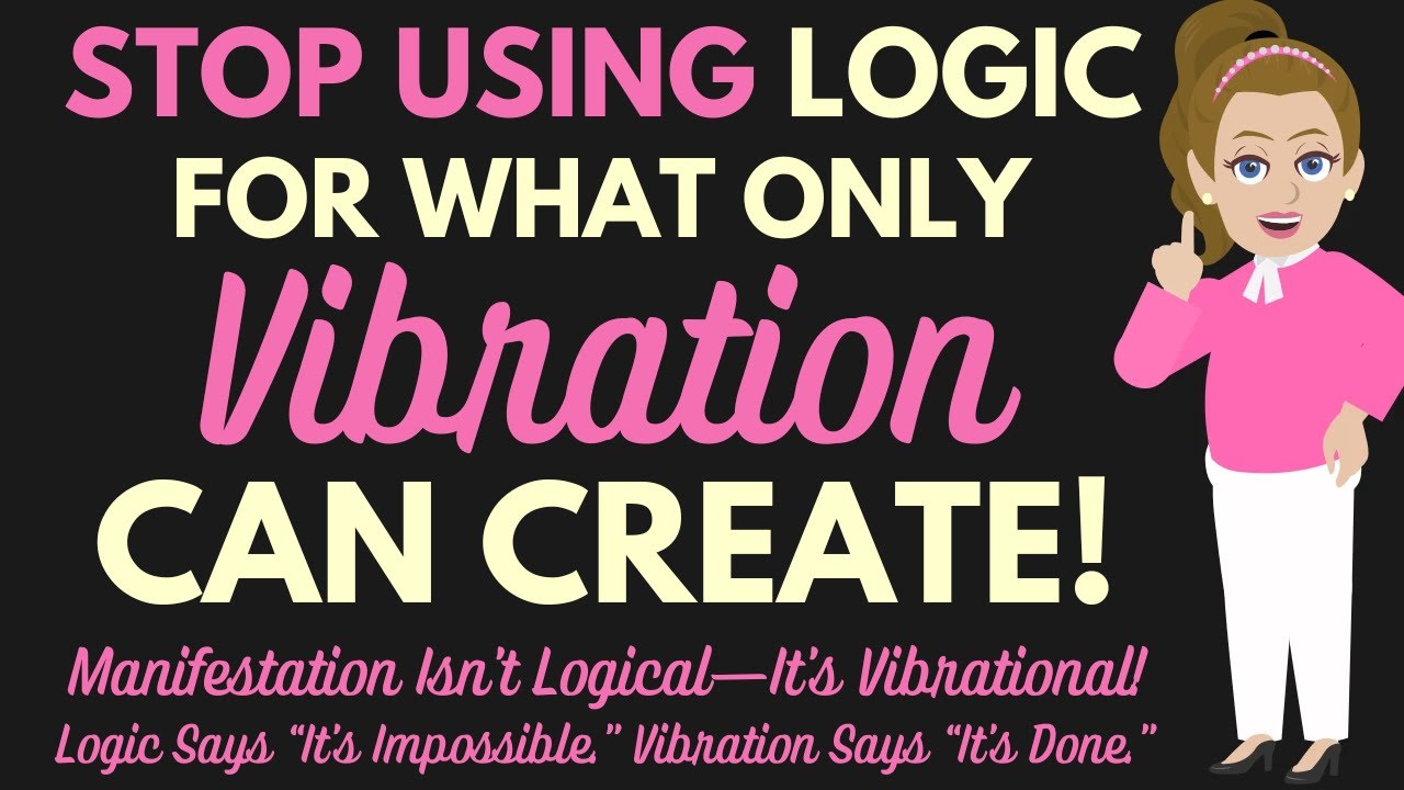 Stop Using Logic for What Only Vibration Can Create 🌠 Abraham Hicks 2025