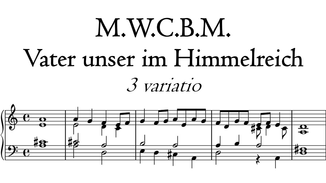 M.W.C.B.M. - Variations 'Vater unser im Himmelreich' - Kirchner organ, Kiedrich, Hauptwerk