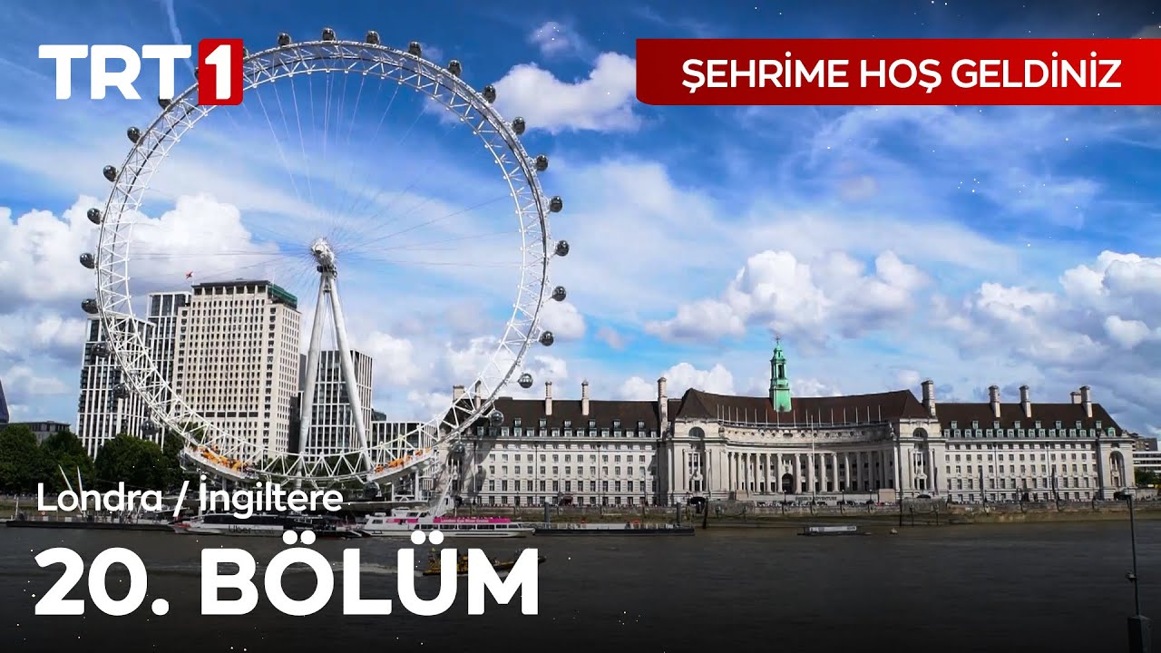 Şehrime Hoş Geldiniz 20. Bölüm | İngiltere - Londra