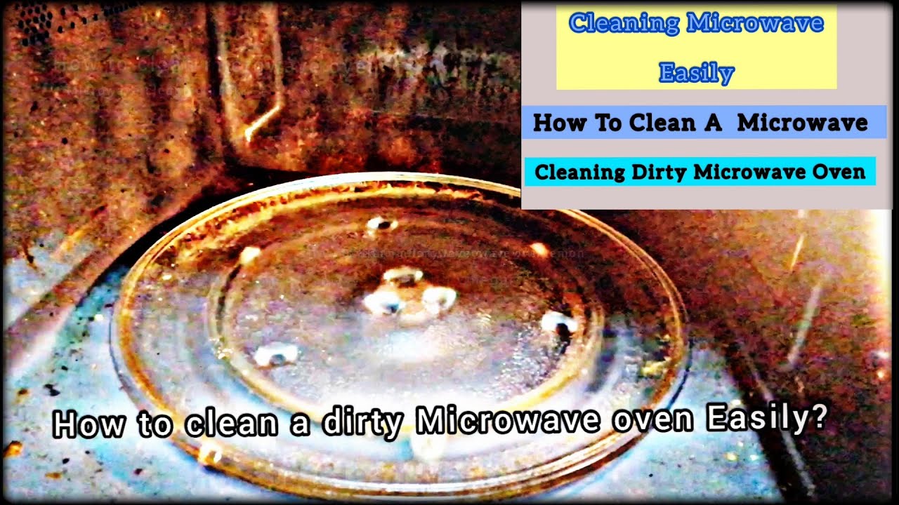 How to Clean Microwave Oven | Cleaning Microwave Easily | Cleaning Dirty Microwave Oven
