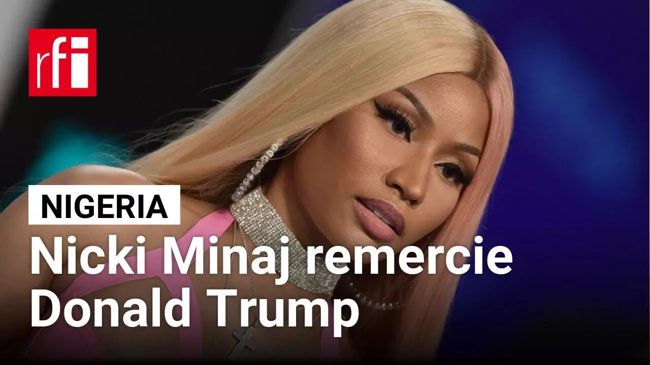 Nigeria : Le soutien de Nicki Minaj à Donald Trump divise • RFI