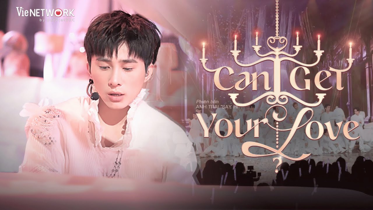 CAN I GET YOUR LOVE? - Sơn.K x Negav x Hải Nam x Jaysonlei x Lohan | Anh Trai Say Hi 2025