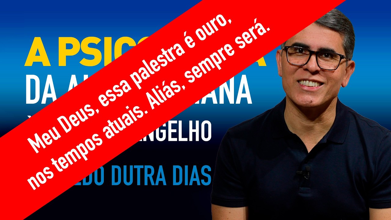 A Psicologia da Alma Humana à Luz do Evangelho de Jesus | Haroldo Dutra Dias