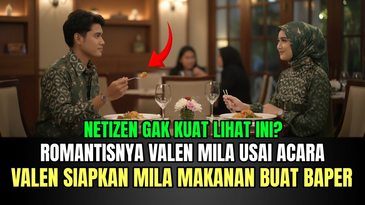 MAKIN BAPER! Romantisnya Valen Mila Usai Acara, Valen Suapin Mila Makanan Buat Baper!