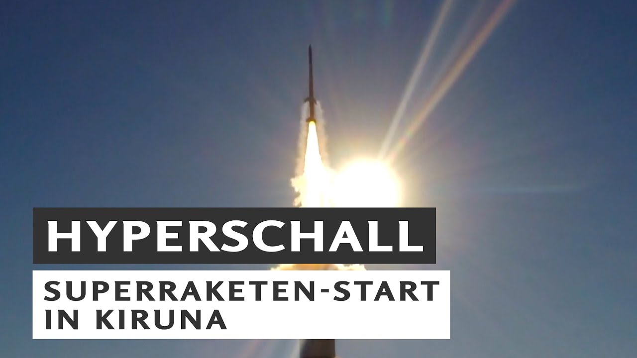Hyperschallrakete - Esrange - Europas Weltraumbahnhof