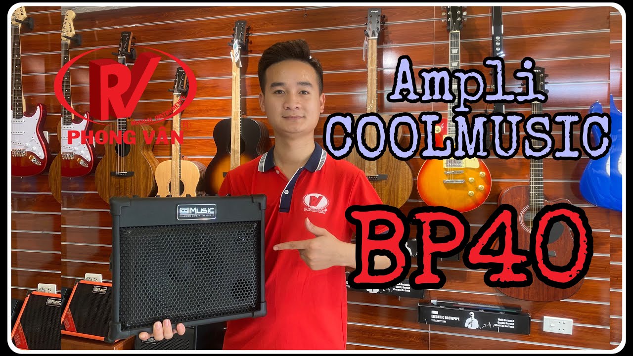 REVIEW CHI TIẾT AMPLI GUITAR COOLMUSIC BP40 CÔNG SUẤT 40W | BASS CĂNG HƠN DÂY ĐÀN | 0867745286