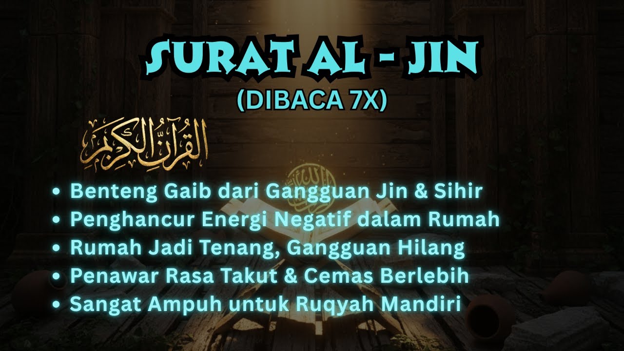 Murottal Surah Al - Jin 7 kali: Penawar Sihir, Gangguan Jin, dan Penenang Hati