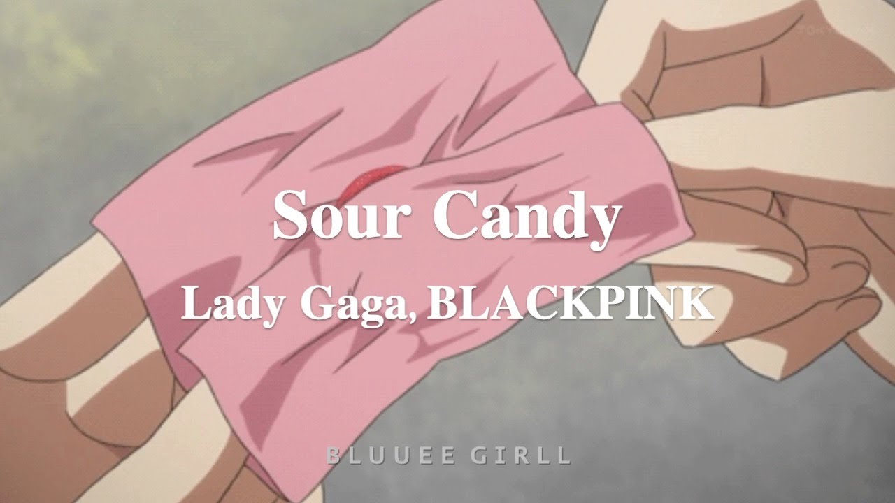Lady Gaga, BLACKPINK - Sour Candy (Aesthetic Lyrics)