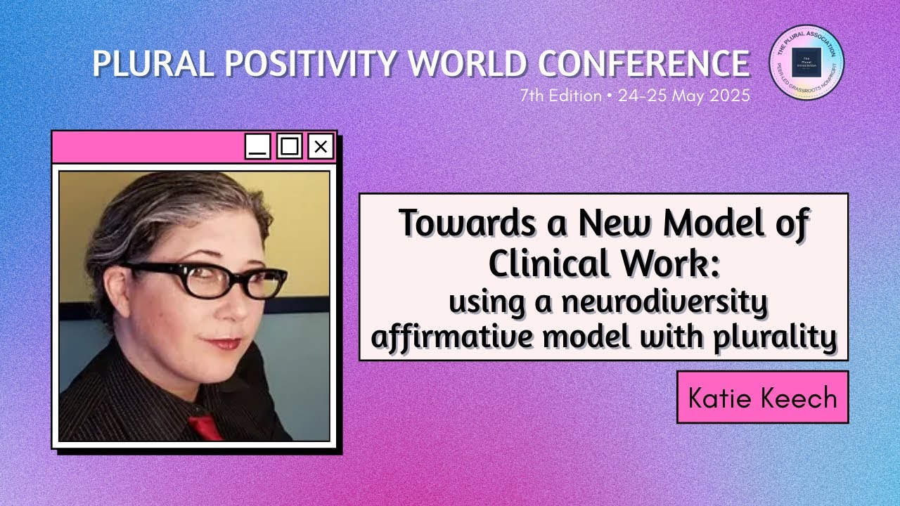 Towards a New Model of Clinical Work: using a neurodiversity affirmative model with Plurality