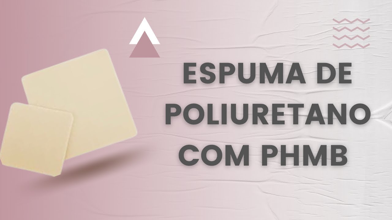ESPUMA DE POLIURETANO COM PHMB | QUAL INDICAÇÃO