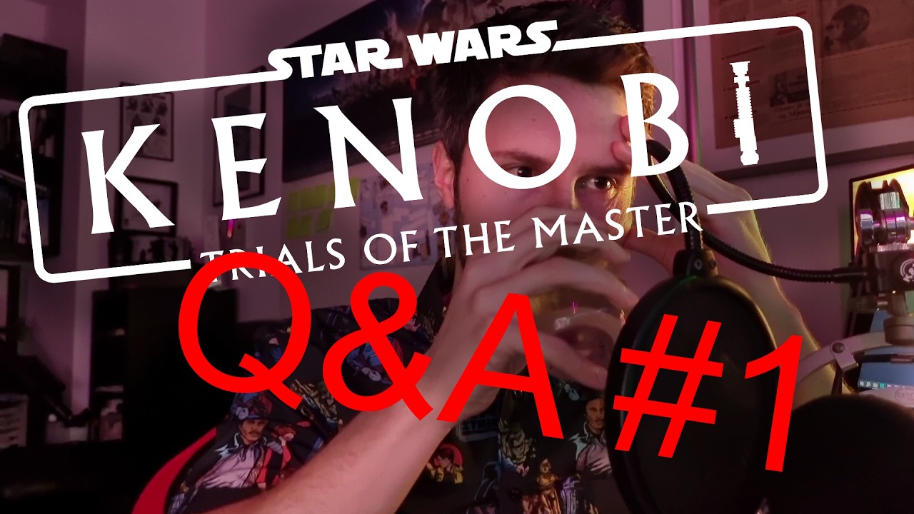 Kenobi: Trials Of The Master- Q&A Video #1