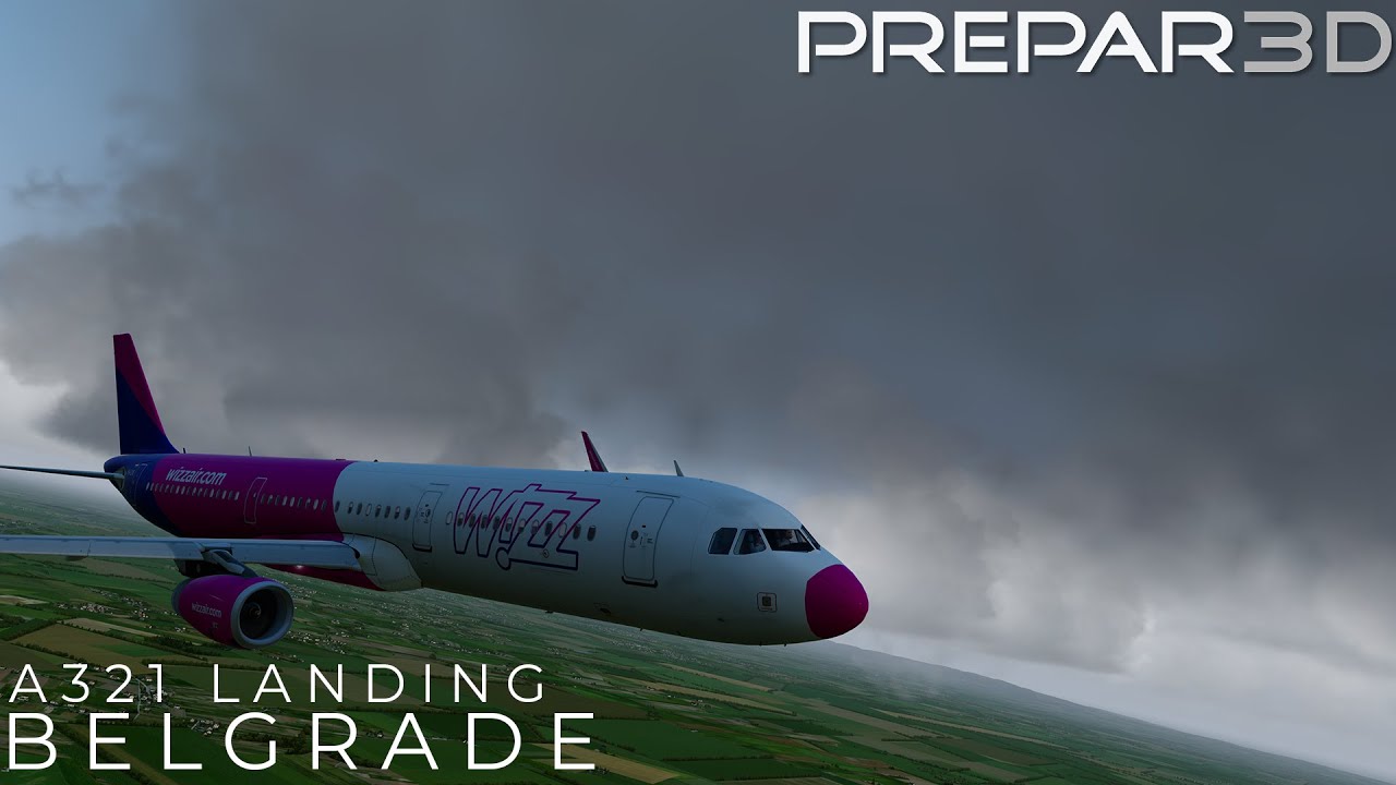 [4K] P3D v4.5 - Airbus Wizz A321  Smooth Landing @ Belgrade (LYBE)