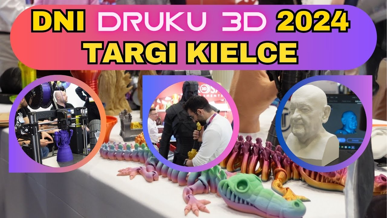Dni Druku 3D 2024 - Przemysłowa Wiosna w Kielcach - przegląd