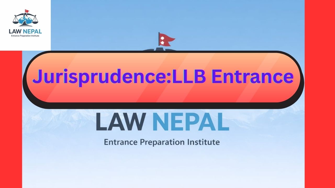Jurisprudence | LLB Entrance Preparation Class by Adv Nardev Neupane | Law Nepal