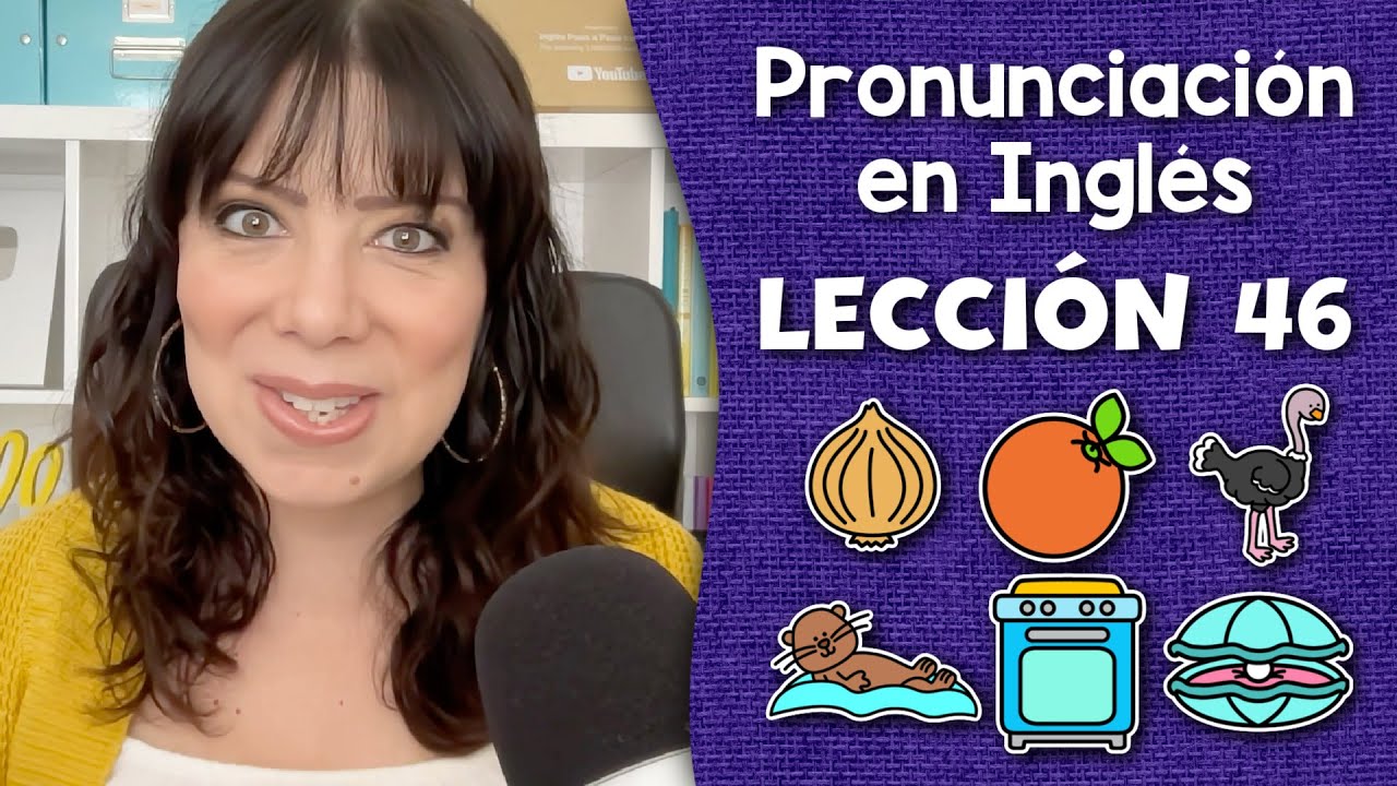 Curso de Pronunciación en Inglés para Principiantes - Lección 46