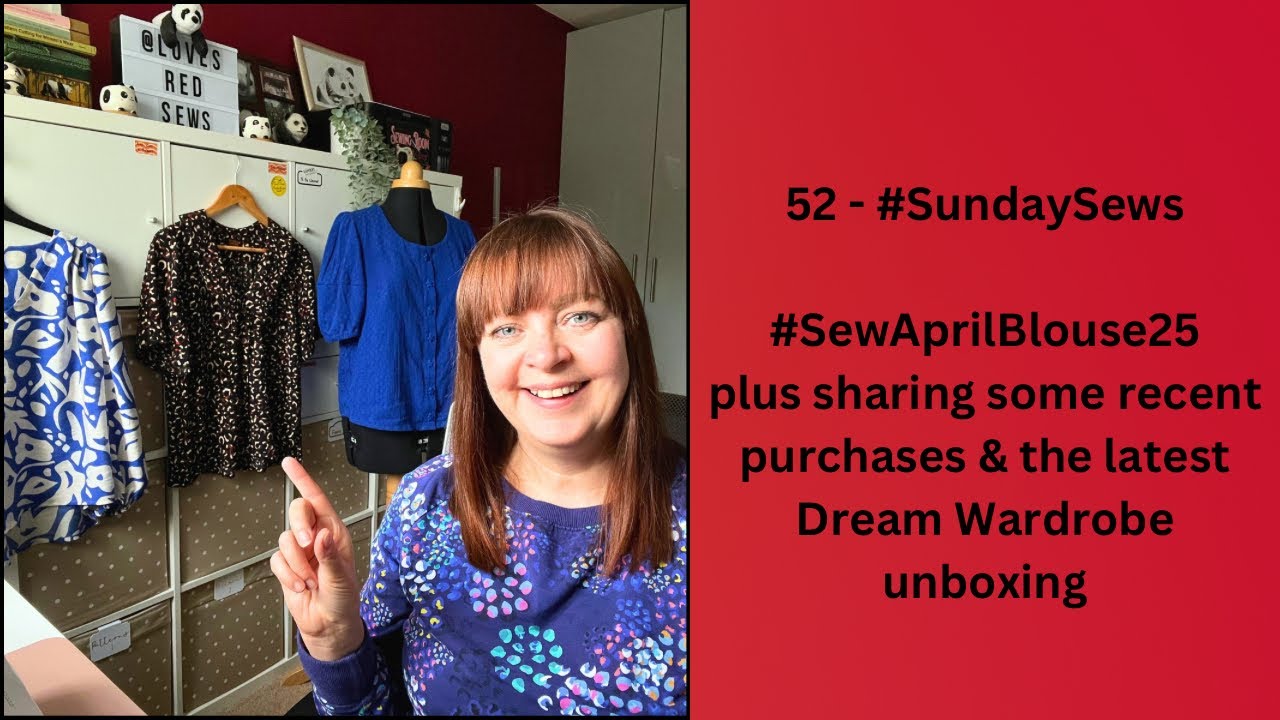 52 - #SundaySews / #SewAprilBlouse25 - NEW blouse makes plus a FABRIC HAUL🤩