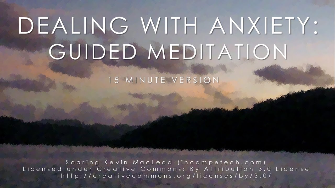 Dealing with Anxiety (15 minute mindfulness meditation)