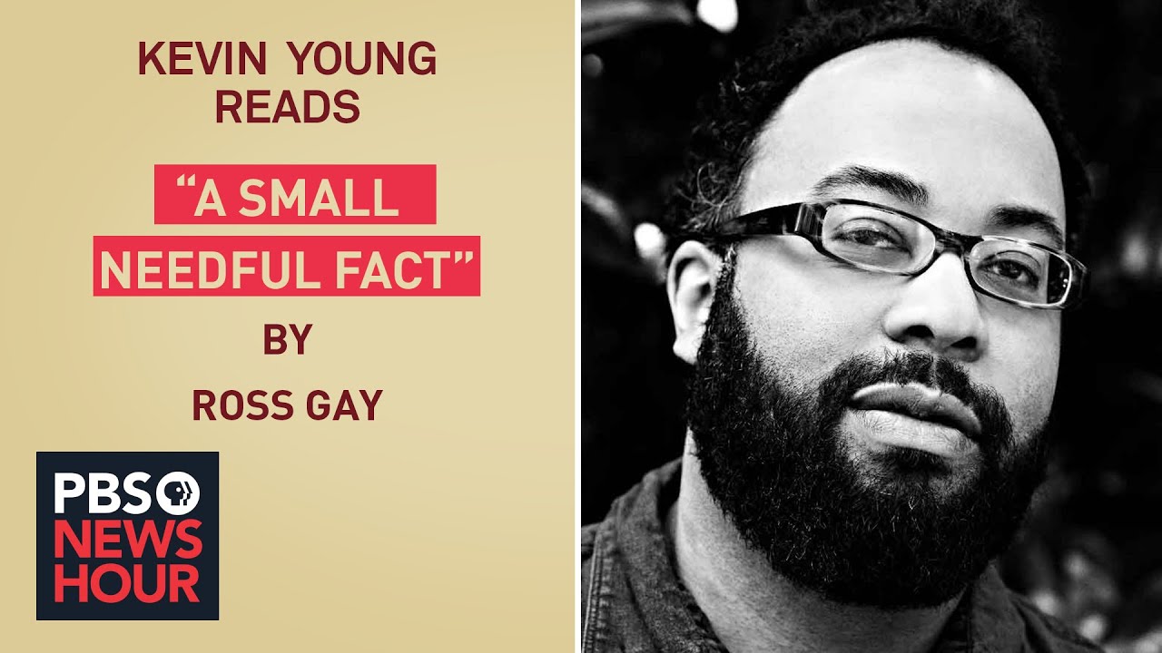 Kevin Young reads Ross Gay&rsquo;s poem &lsquo;A Small Needful Fact&rsquo;
