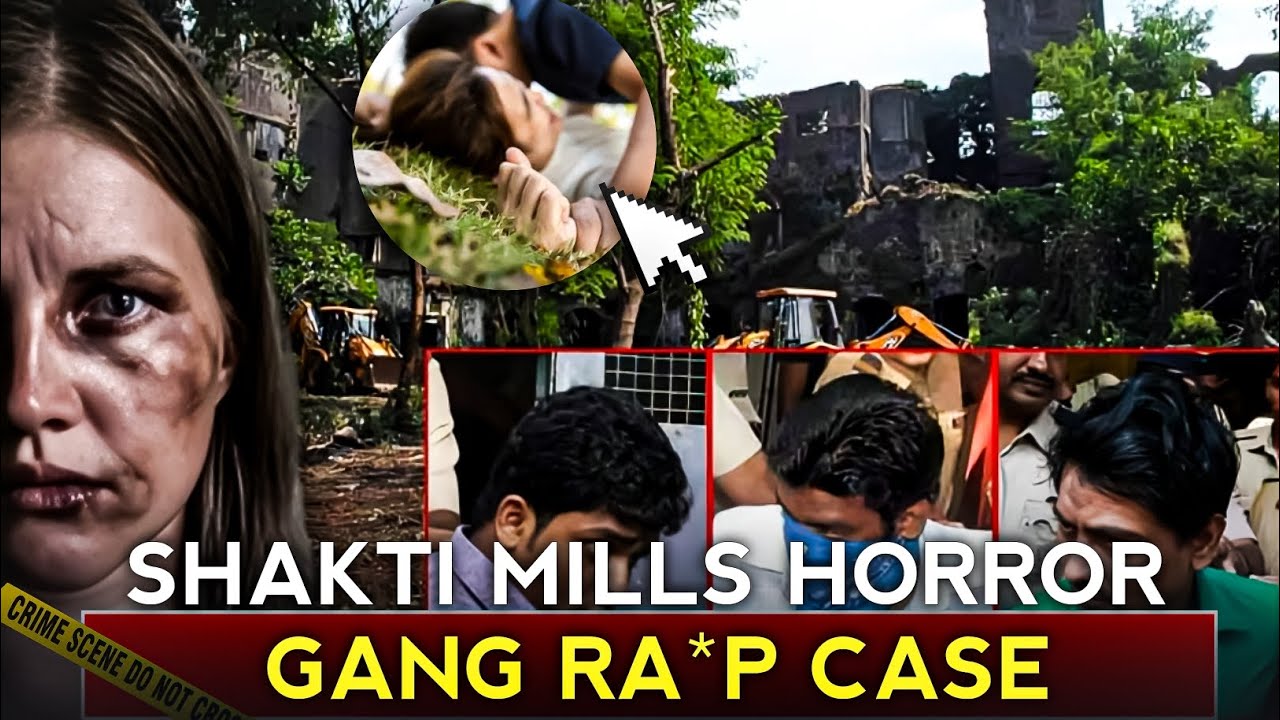 Shakti Mills Case: A Crime That Shook India
