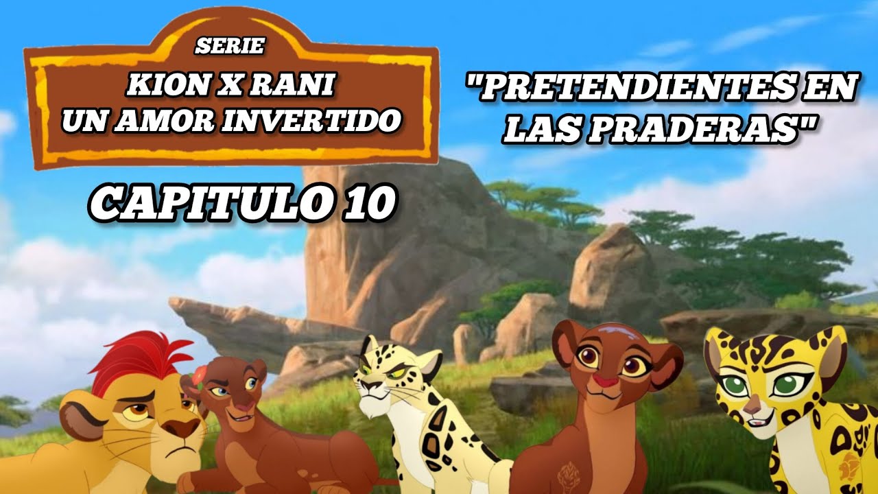 Kion X Rani un amor invertido capítulo 10 