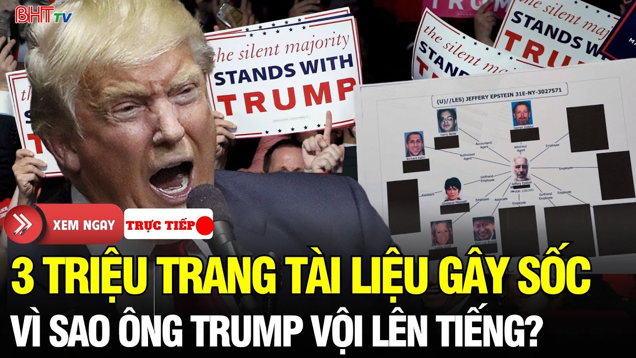 🔴Rung Chuyển: 3M trang hồ sơ Epstein vừa lộ diện, ông Trump vội vã lên tiếng, dư luận đặt dấu hỏi