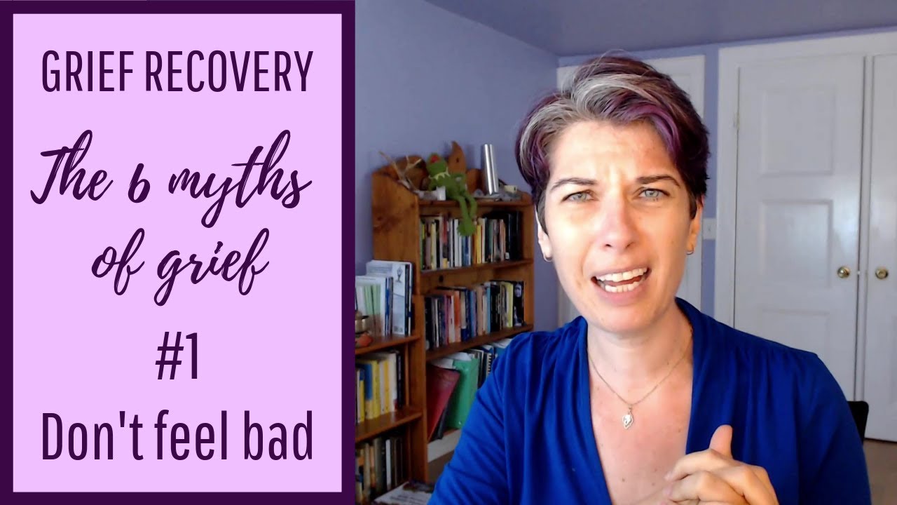 The myths of grief: don't feel bad