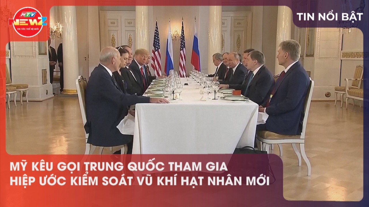MỸ KÊU GỌI TRUNG QUỐC THAM GIA HIỆP ƯỚC KIỂM SOÁT VŨ KHÍ HẠT NHÂN MỚI