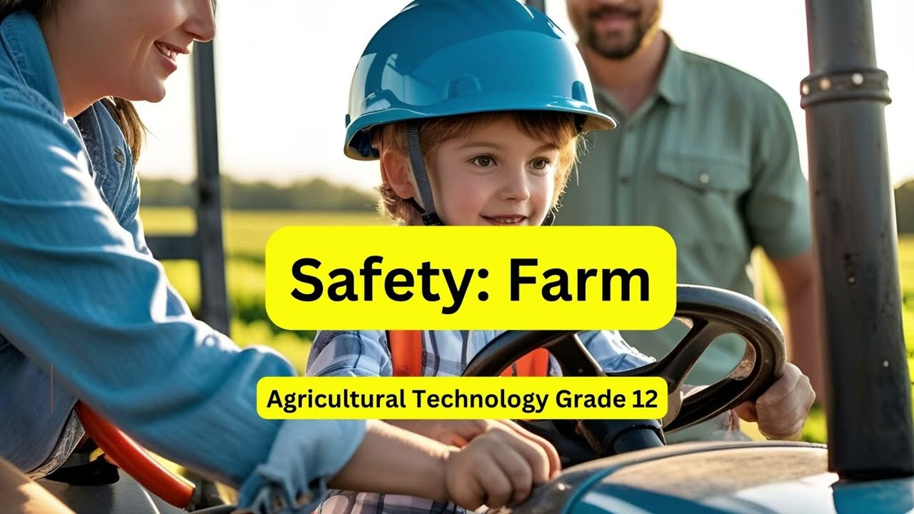 Agricultural technology grade 12 Safety - Farm
