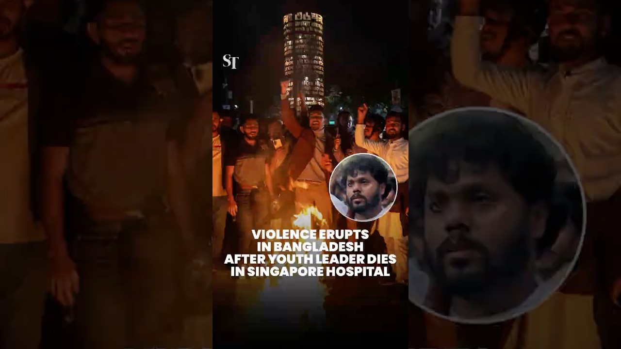 Bangladesh youth leader Sharif Osman Hadi dies in Singapore, protests erupt in Dhaka