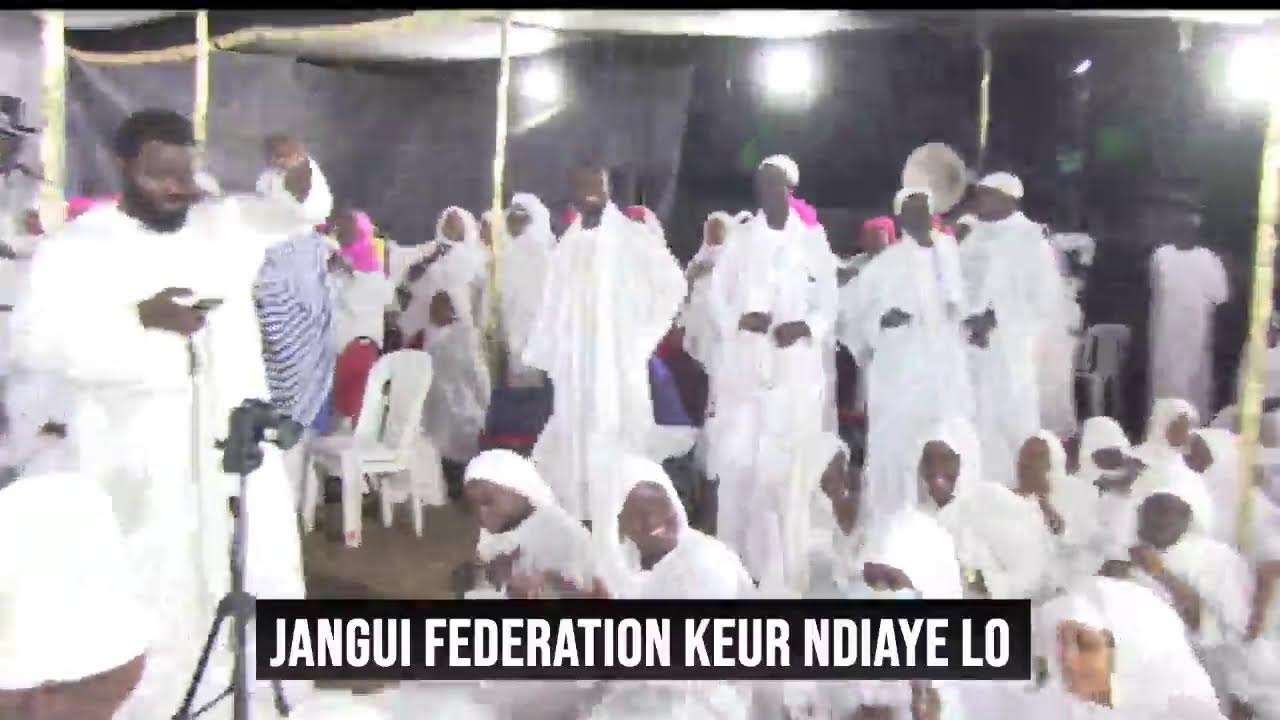 JANGUI FÉDÉRATION A KEUR NDIAYE LO 2025 : Veillée religieuse. 