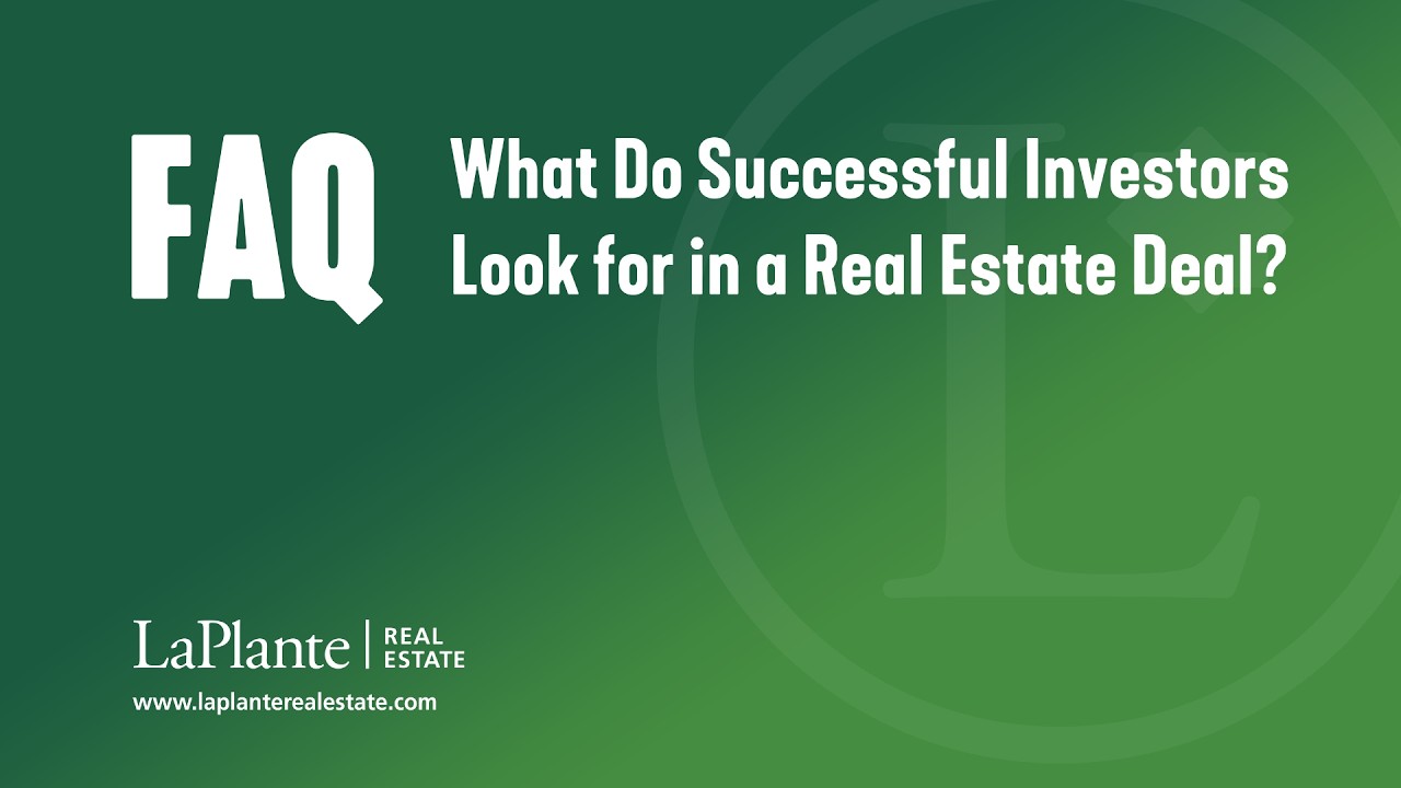 FAQ: What do Successful Investors Look for in a Real Estate Deal?