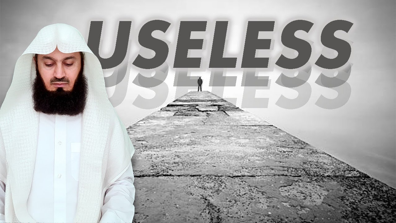 Are you useless? Mufti Menk