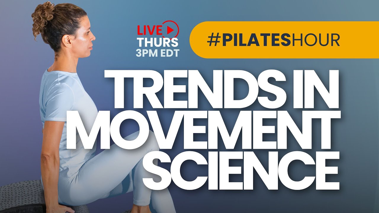 Pilates Hour #211 Trends in Movement Science