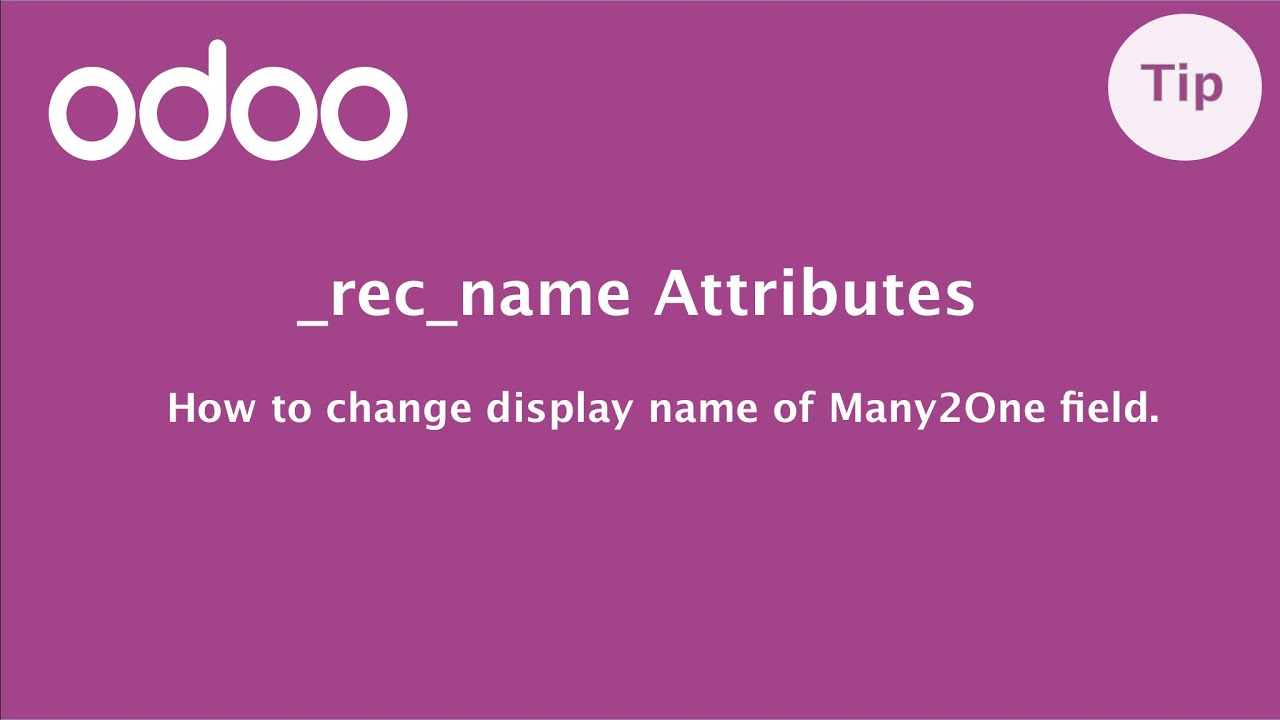 Purpose of _rec_name attribute in Odoo | Display name change of Many2one field | _rec_name name_get