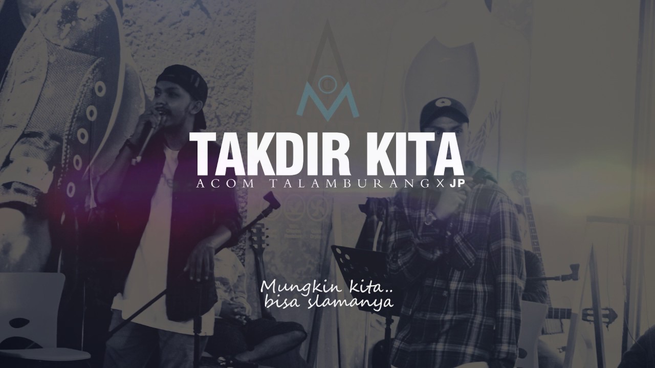 Takdir Kita (feat. Ebeng Acom)