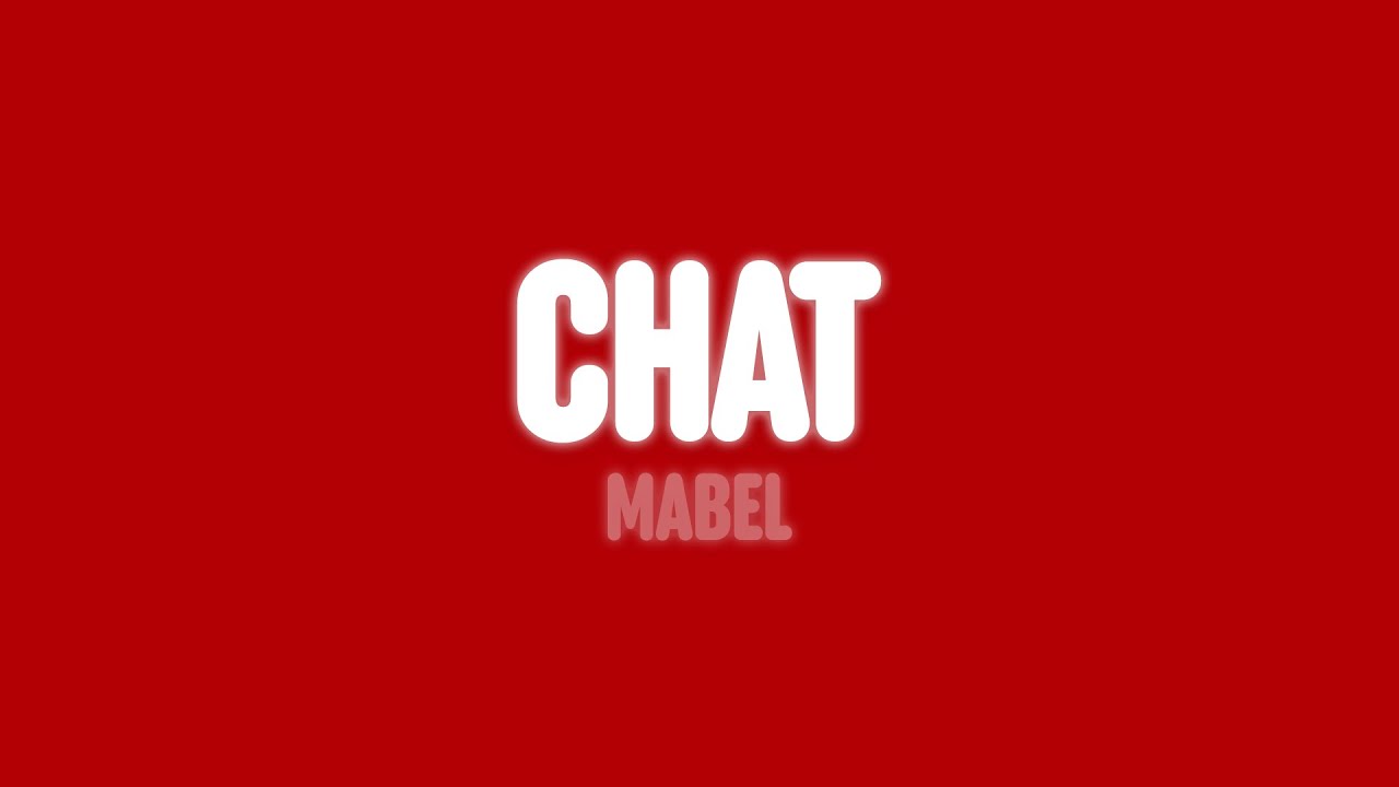Mabel - Chat (Lyrics)