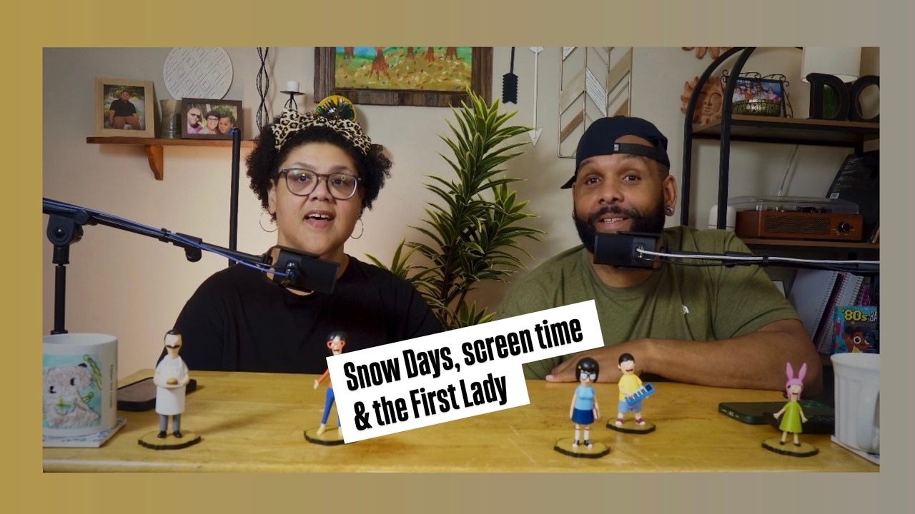 Snow days, Screen time & The First Lady