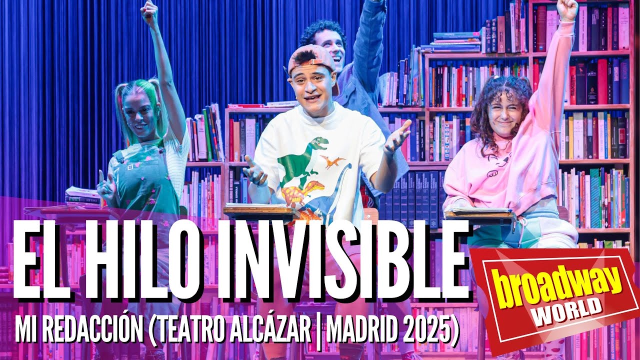EL HILO INVISIBLE - Mi redacción (Teatro Alcazar | Madrid 2025)