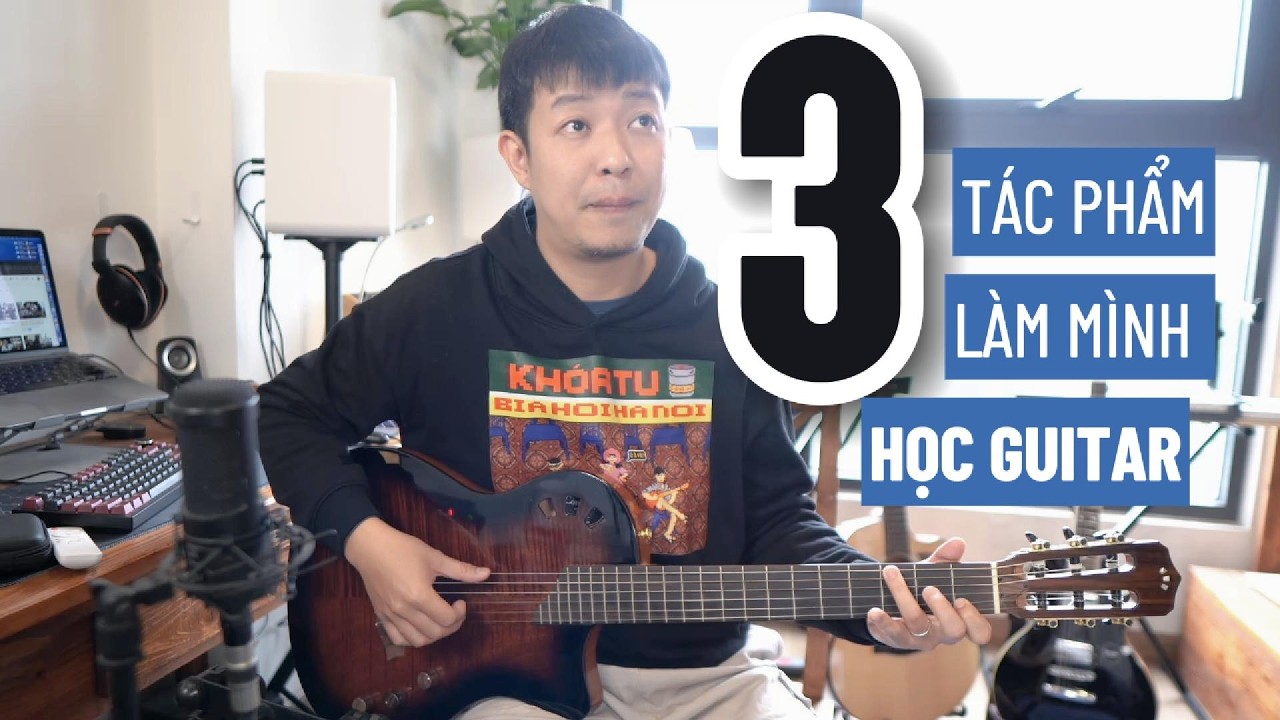 KỂ CHUYỆN VỀ 3 BẢN NHẠC LÀM MÌNH THÍCH CHƠI GUITAR