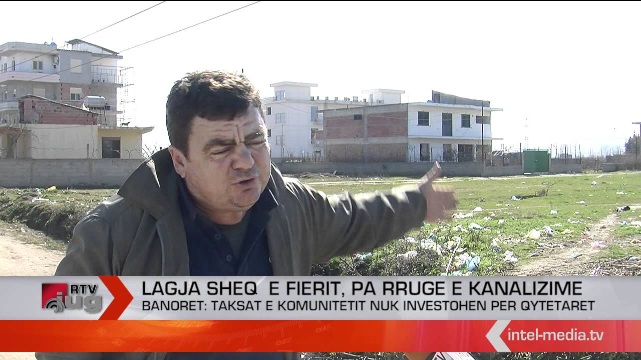Lagja sheq e Fierit,pa rruge e kanalizime.