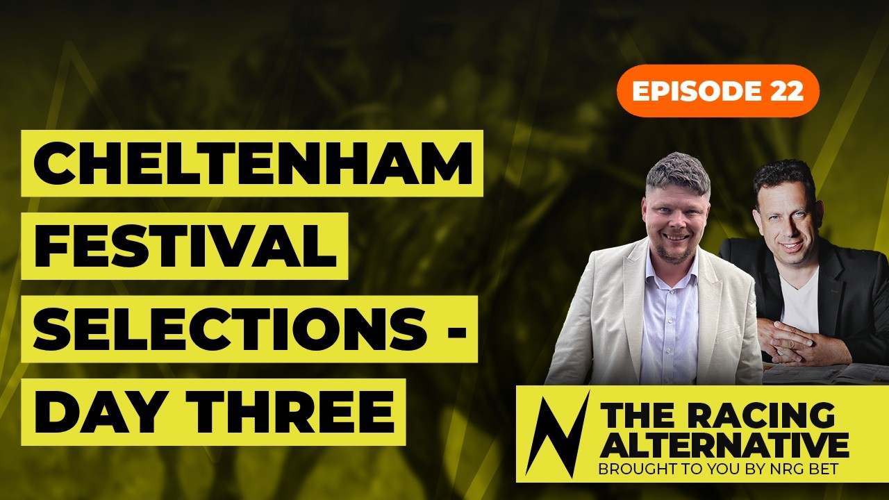 Cheltenham Festival Selections - Day Three | Preview & Tips | NAP & Best Value Bets